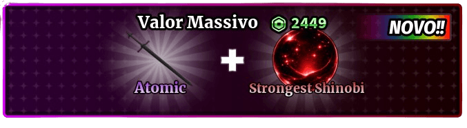 Pacote Atômico + Shinobi Mais Forte