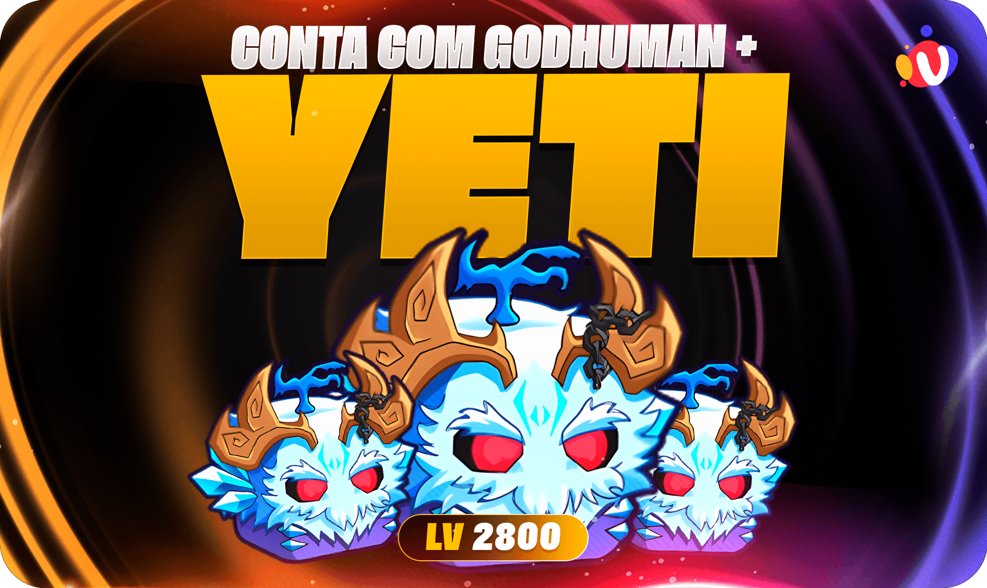 Nível 2800 + GodHuman + Yeti no inventário
