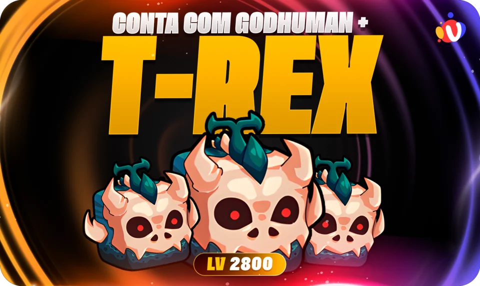 Nível 2800 + GodHuman + T-Rex no inventário