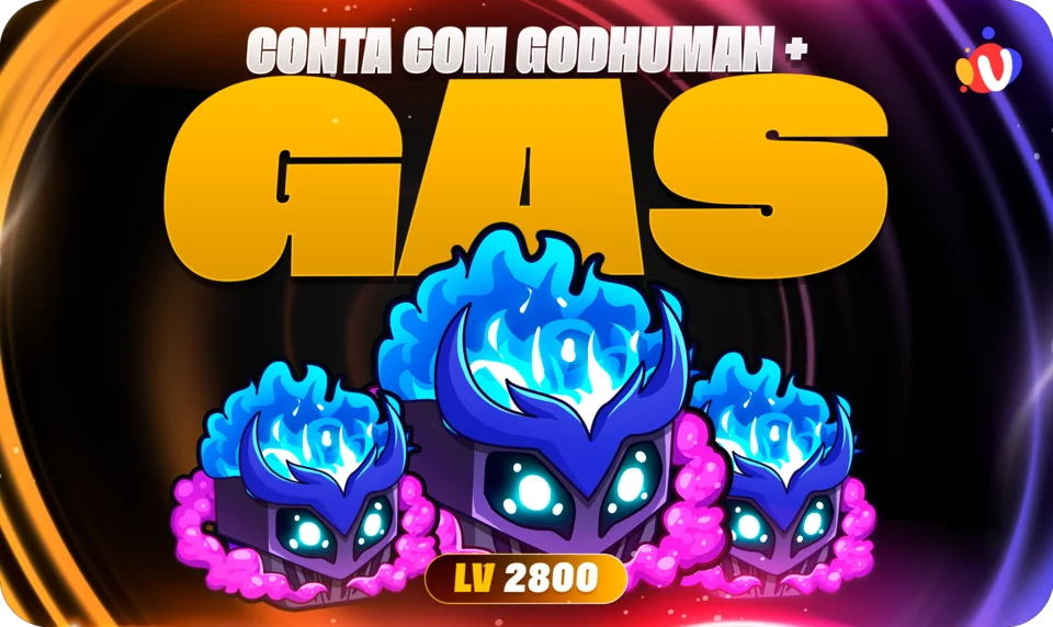 Nível 2800 + GodHuman + Gas no inventário